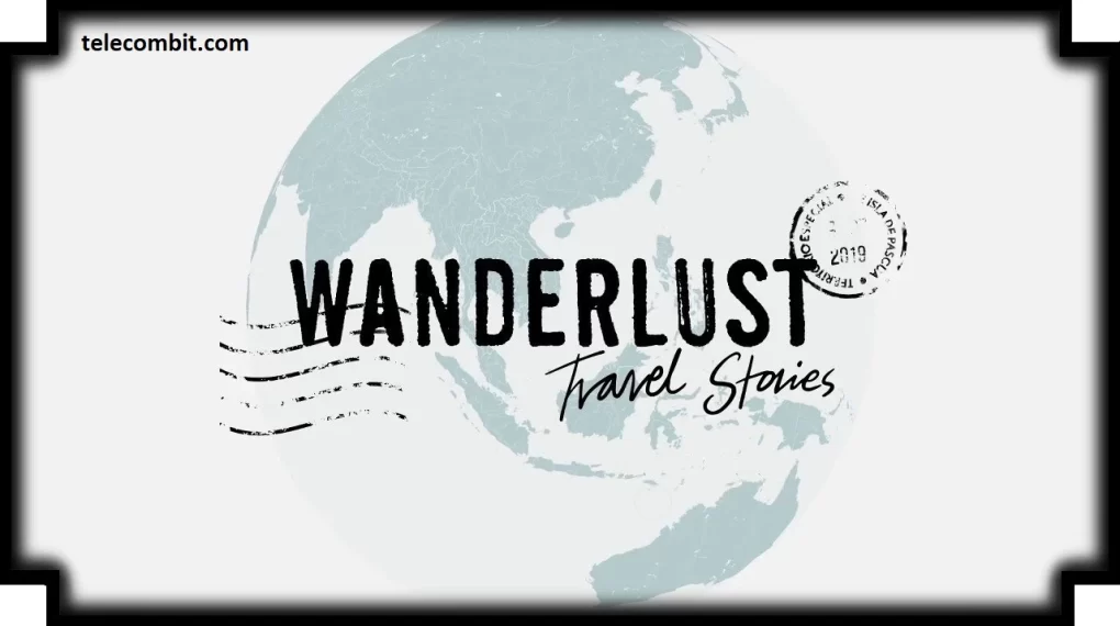 Travel Tales: Wanderlust and Incidents-telecombit.com