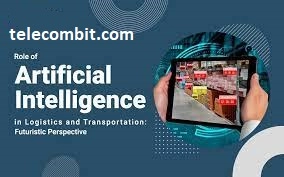 The Role of Artificial Intelligence (AI) in Logistics Technology-telecombit.com