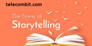 The Strength of Storytelling-telecombit.com