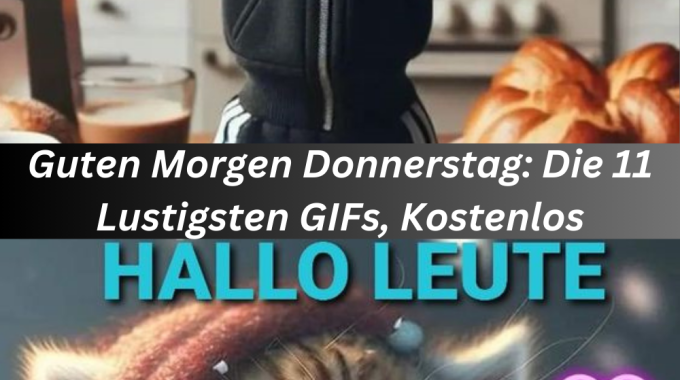 Guten Morgen Donnerstag: Die 11 Lustigsten GIFs, Kostenlos