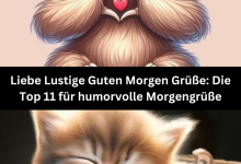 Photo of Liebe Lustige Guten Morgen Grüße: Die Top 11 für humorvolle Morgengrüße