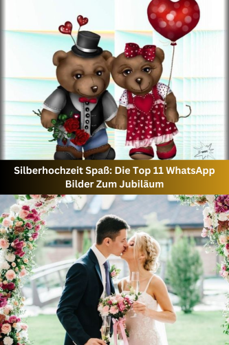 Silberhochzeit Spaß: Die Top 11 WhatsApp Bilder Zum Jubiläum