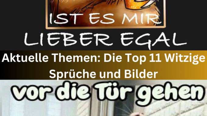 Aktuelle Themen: Die Top 11 Witzige Sprüche und Bilder