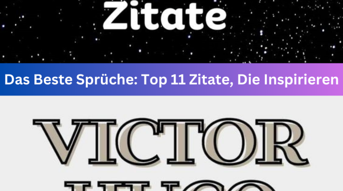 Das Beste Sprüche: Top 11 Zitate, Die Inspirieren