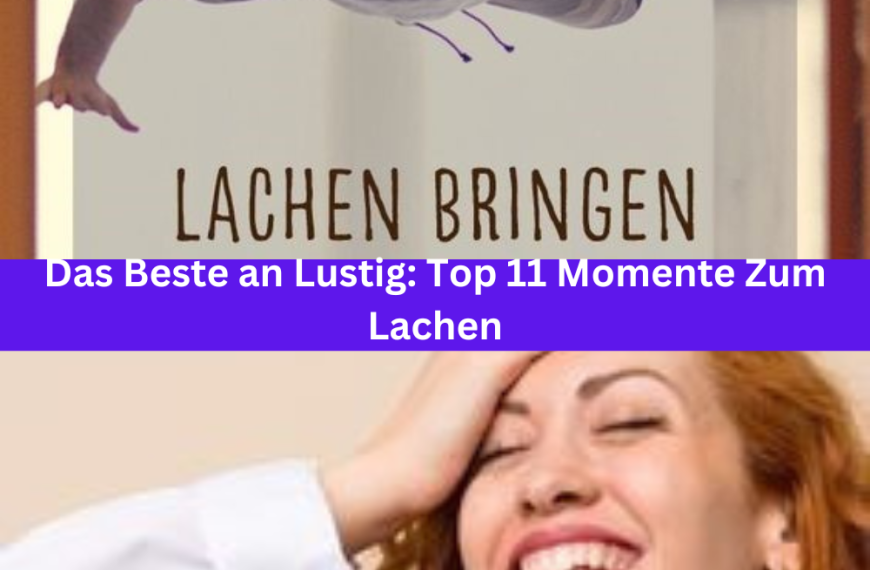 Das Beste an Lustig: Top 11 Momente Zum Lachen