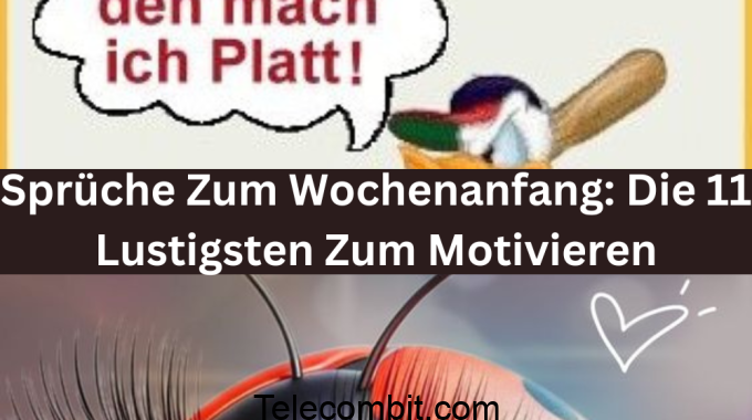 Sprüche Zum Wochenanfang: Die 11 Lustigsten Zum Motivieren