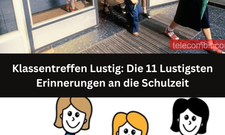 Klassentreffen lustig: Erinnerungen aus der Schule